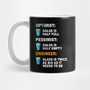 Engineer Optimist Pessimist The Glass Is Twice As Big Mug